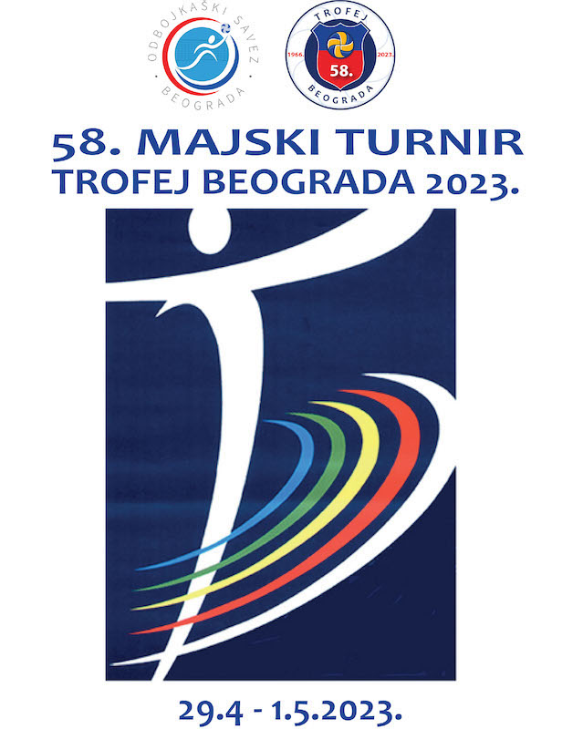 ОДБОЈКА - 58. МАJСКИ ТУРНИР – ТРОФЕJ БЕОГРАДА 2023.
