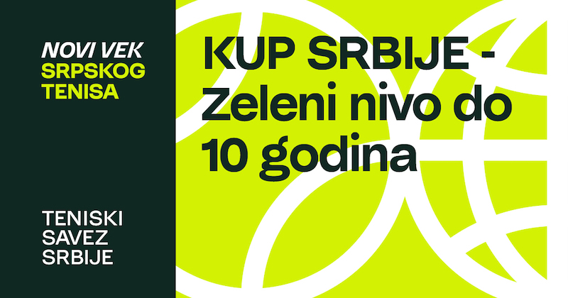 ТЕНИС - Куп србиjе до 10 година - Зелени ниво