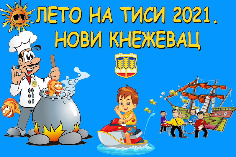 Нови Кнежевац: ПРОГРАМ ЛЕТА НА ТИСИ 2021